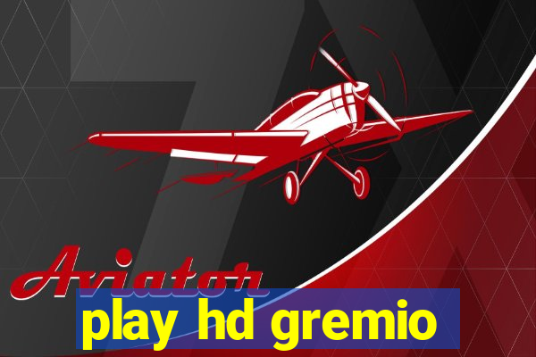 play hd gremio